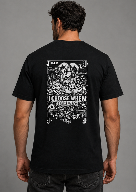 Male T-Shirt I choose when to play